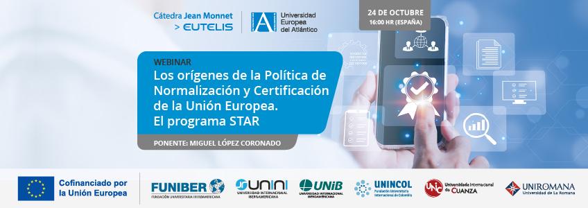 UNIROMANA participa en el webinar «Los orígenes de la Política de Normalización y Certificación de la Unión Europea. El programa STAR»