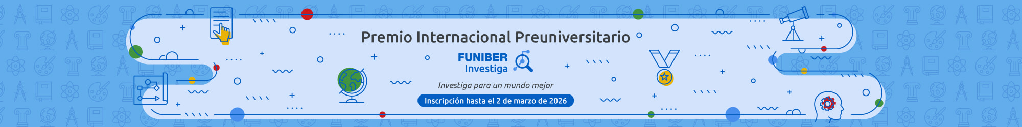 PREMIO INTERNACIONAL PREUNIVERSITARIO FUNIBER Investiga