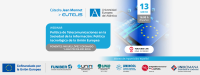 UNIROMANA organiza el webinar «Política de Telecomunicaciones en la Sociedad de la Información: Política tecnológica de la Unión Europea»